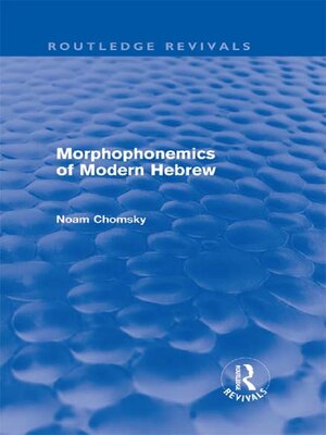 cover image of Morphophonemics of Modern Hebrew (Routledge Revivals)